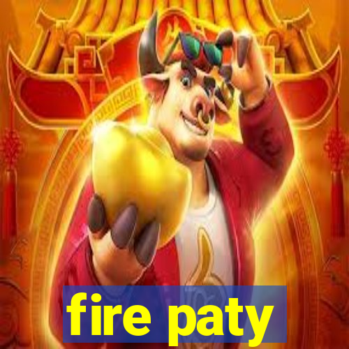 fire paty